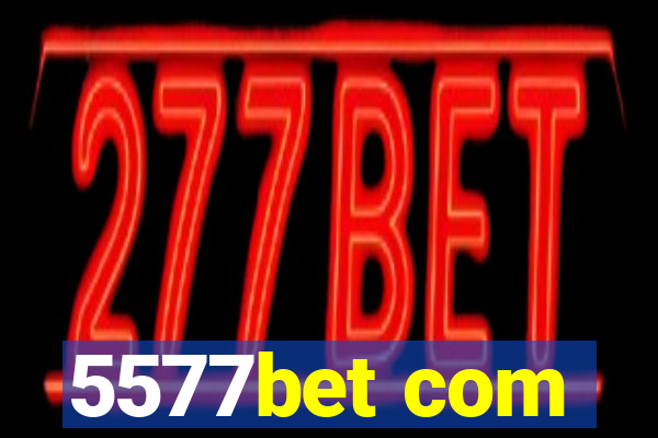 5577bet com
